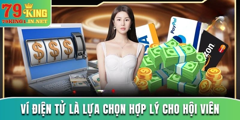 Ví điện tử là lựa chọn hợp lý 