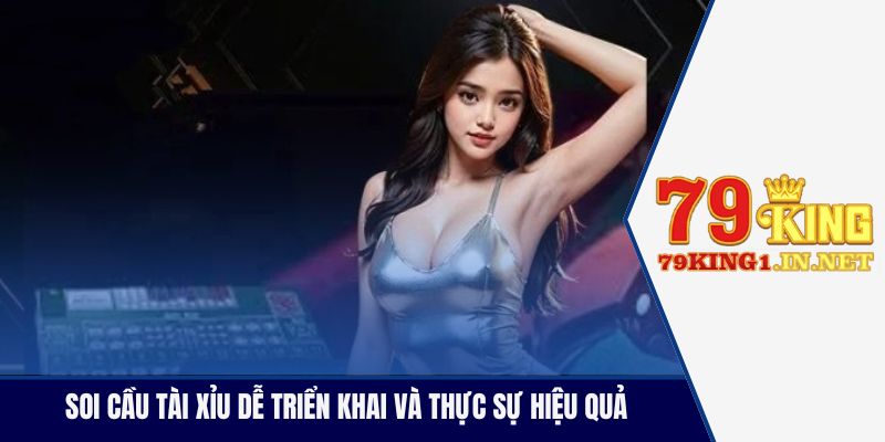 Soi cầu tài xỉu dễ triển khai và thực sự hiệu quả 