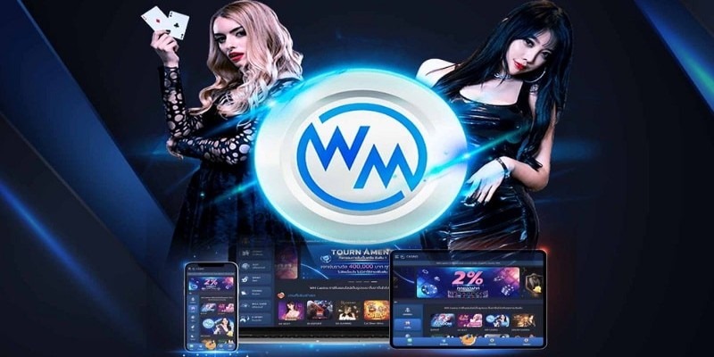 WM Casino Là Gì? Tổng Quan Về Nhà Cung Cấp Hàng Đầu